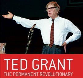 Ted Grant – the permanent revolutionary