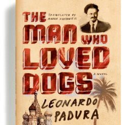 Leonardo Padura: The Man Who Loved Dogs