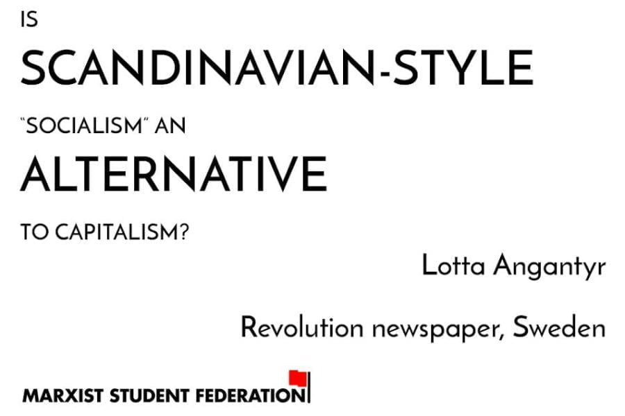 Myths of Marxism: is Scandinavian-style “socialism” an alternative to capitalism?