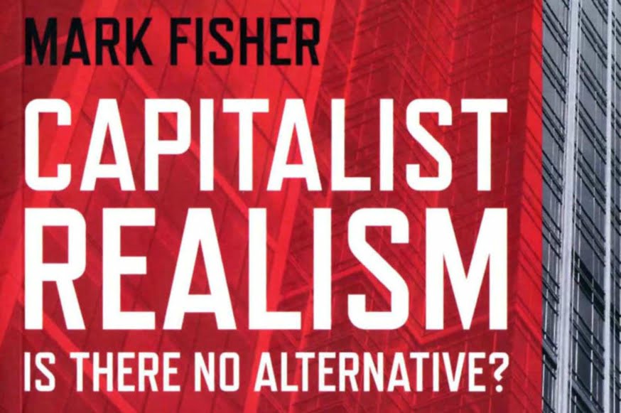 ‘Capitalist Realism’ and the errors of “academic Marxism”