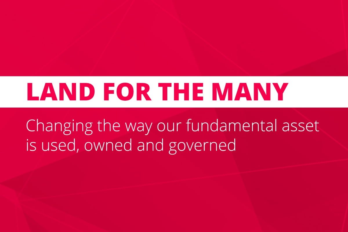 Labour’s ‘Land for the Many’: Why we need nationalisation