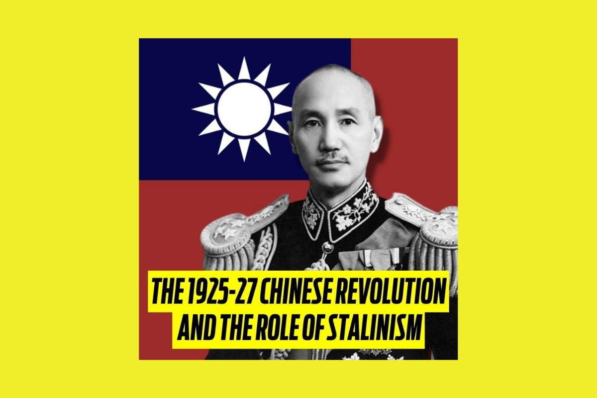 The 1925-27 Chinese Revolution and the role of Stalinism