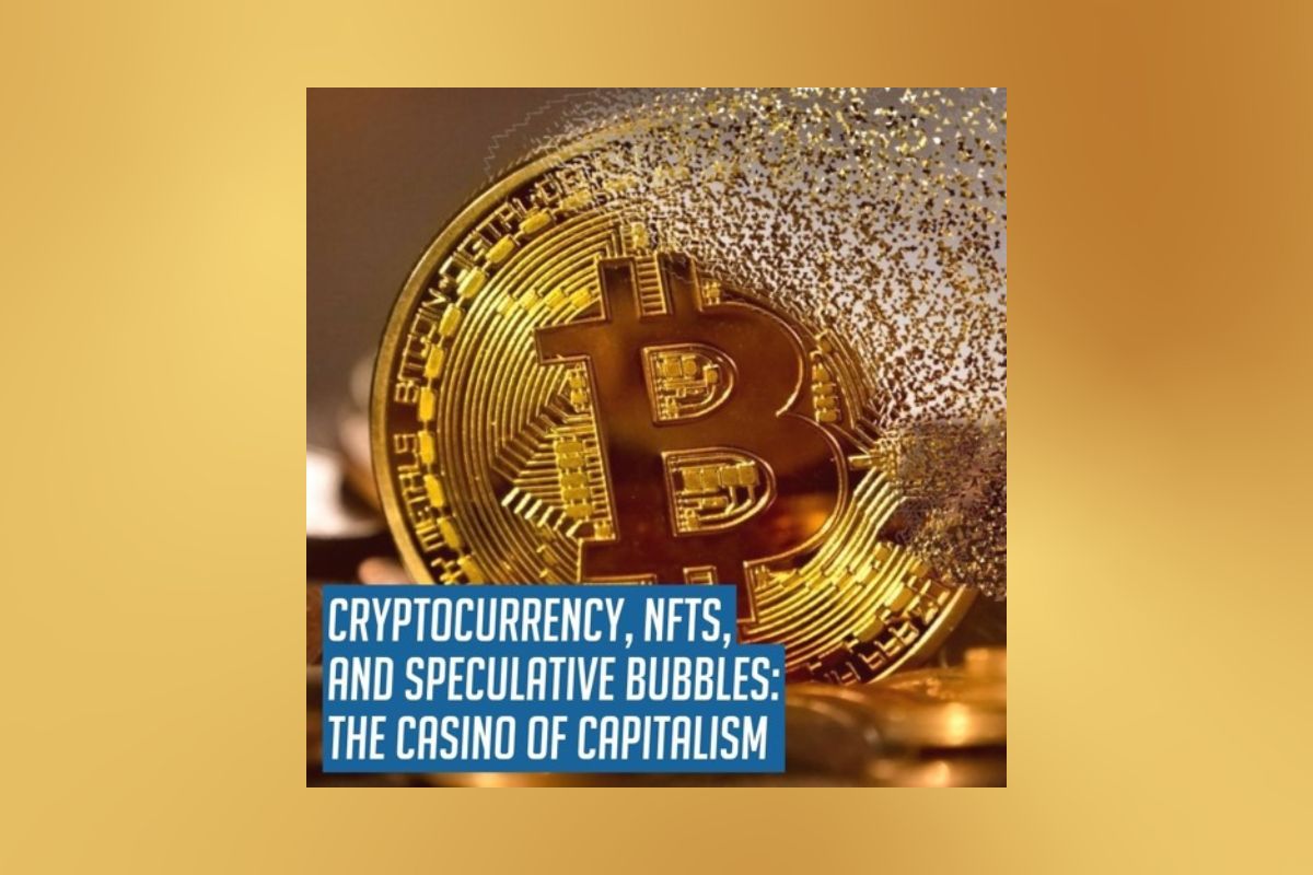 Cryptocurrency, NFTs, and speculative bubbles: The casino of capitalism