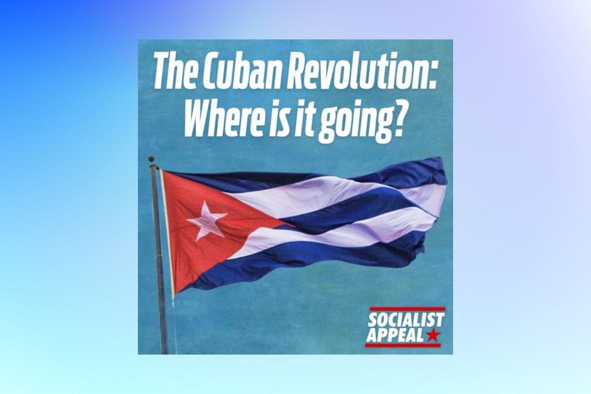 The Cuban Revolution Where is it going? Socialist Appeal