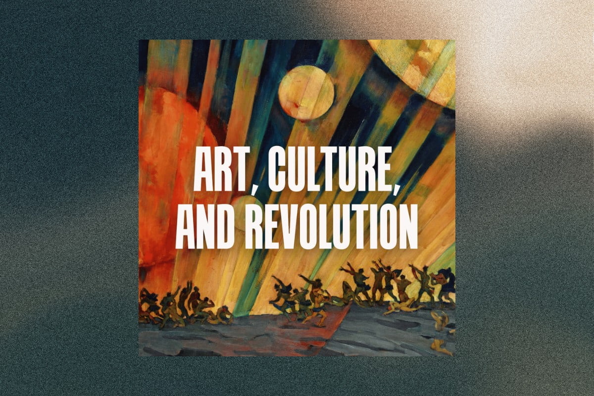 Art, culture, and revolution