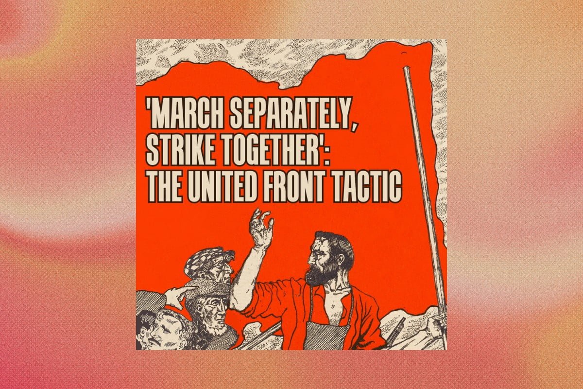 ‘March separately, strike together’: The United Front tactic